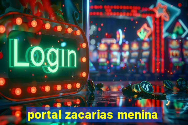 portal zacarias menina